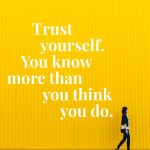trust yourself