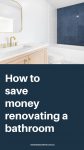 Save money renovating a bathroom pin (1)